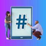 4 Hashtag # Mistakes you need to avoid in your social posts!